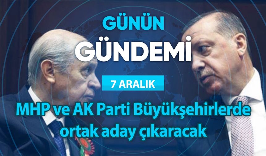 Günün Gündemi (7 Aralık 2023 Perşembe)