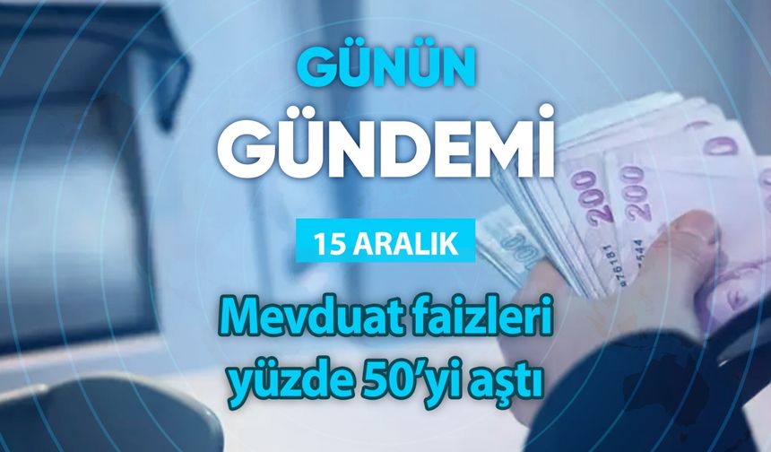 Günün Gündemi (15 Aralık 2023 Cuma)