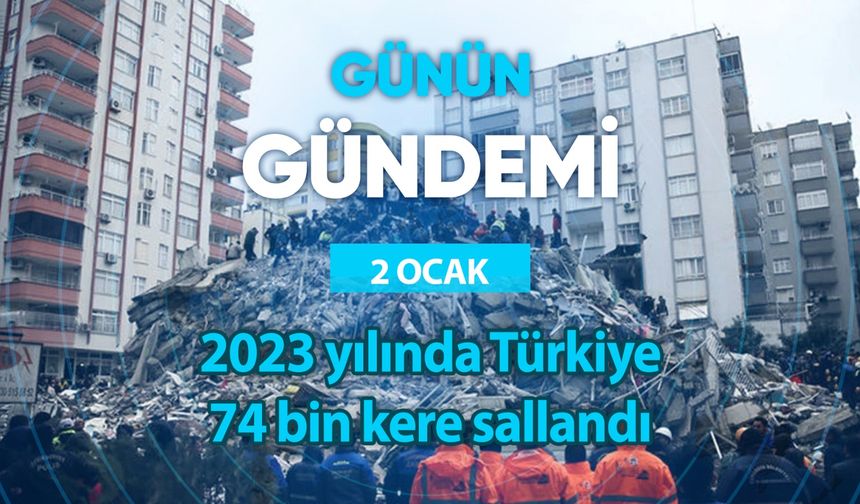 Günün Gündemi (2 Ocak 2024 Salı)