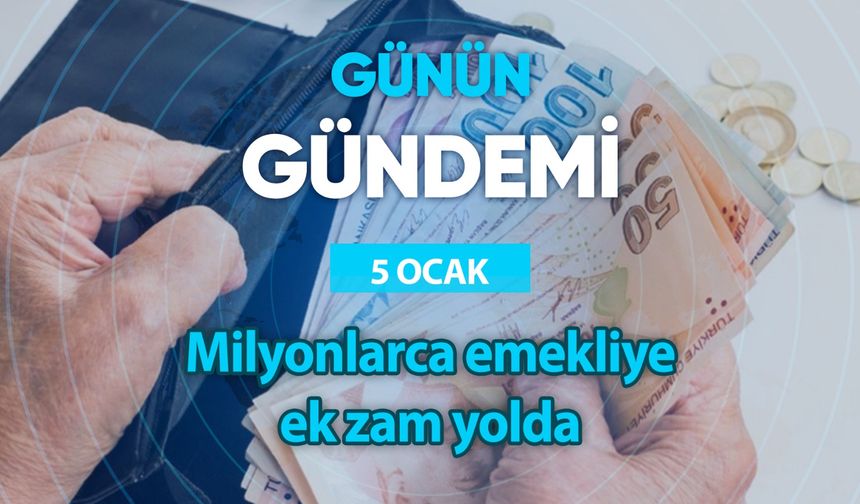 Günün Gündemi (5 Ocak 2024 Cuma)