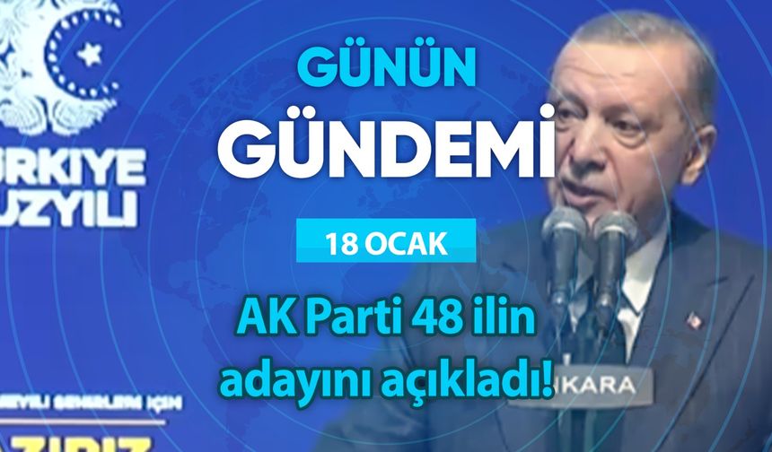 Günün Gündemi (18 Ocak 2024 Perşembe)