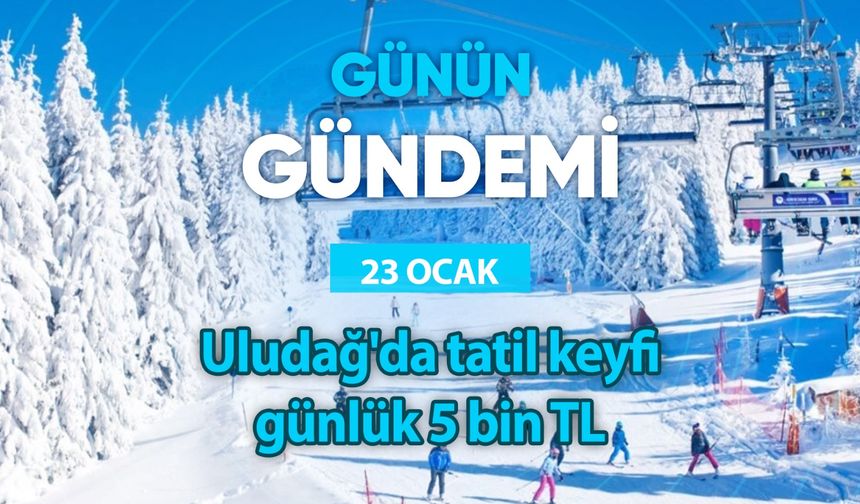 Günün Gündemi (23 Ocak 2024 Salı)