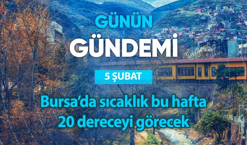 Günün Gündemi (05 Şubat 2024 Pazartesi)