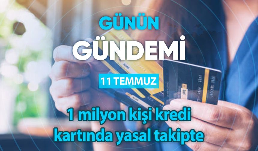 Günün Gündemi (11 Temmuz 2024 Perşembe)