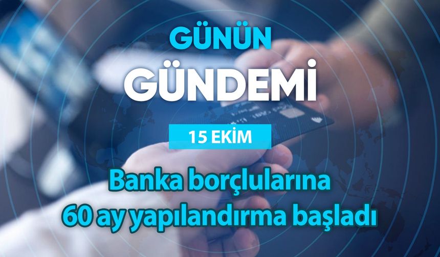 Günün Gündemi (15 Ekim 2024 Salı)