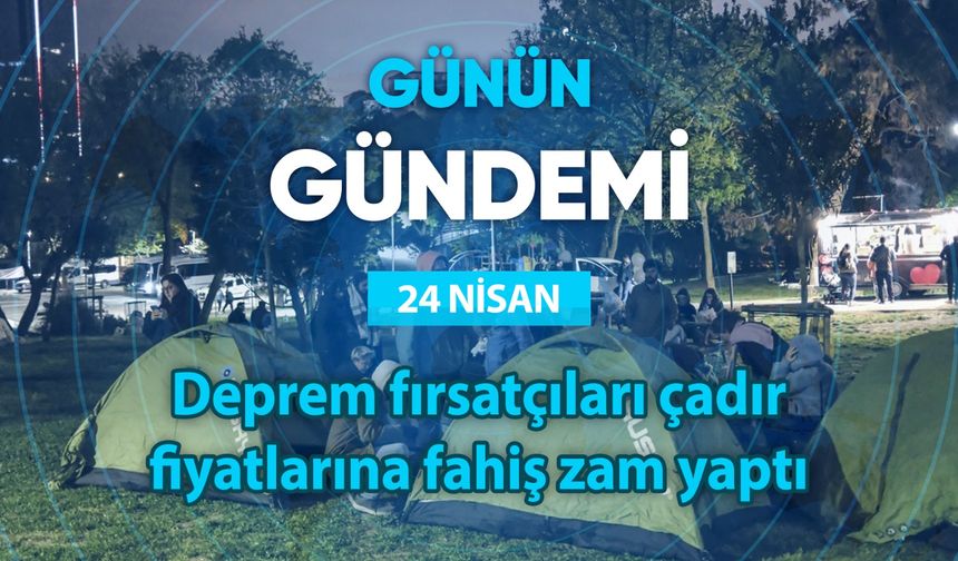 Günün Gündemi (24 Nisan 2025 Perşembe)