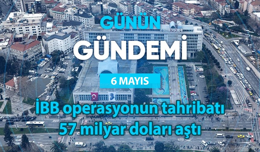 Günün Gündemi (6 Mayıs 2025 Salı)