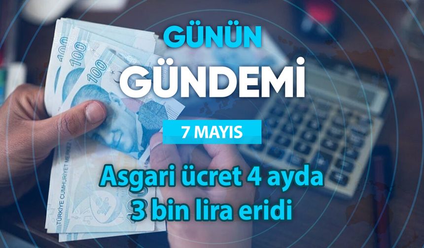 Günün Gündemi (7 Mayıs 2025 Çarşamba)