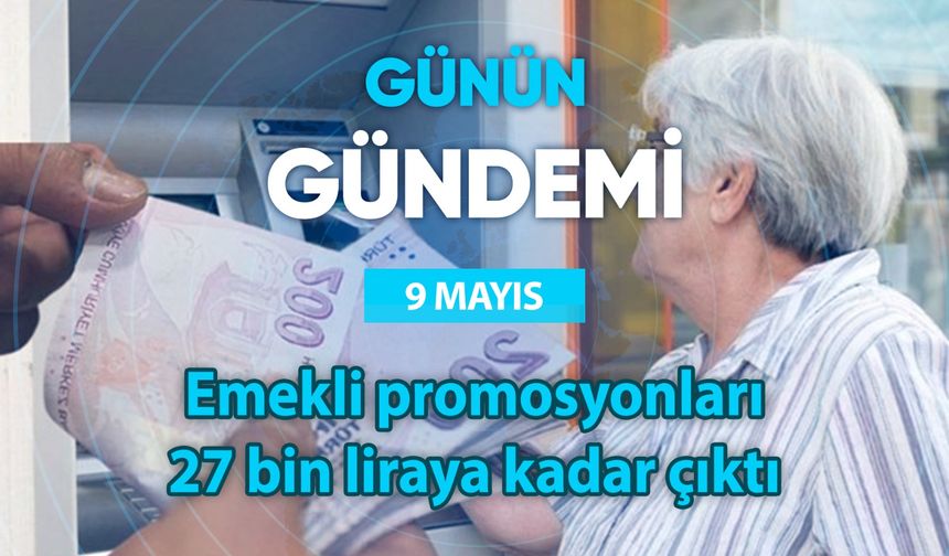 Günün Gündemi (9 Mayıs 2025 Cuma)