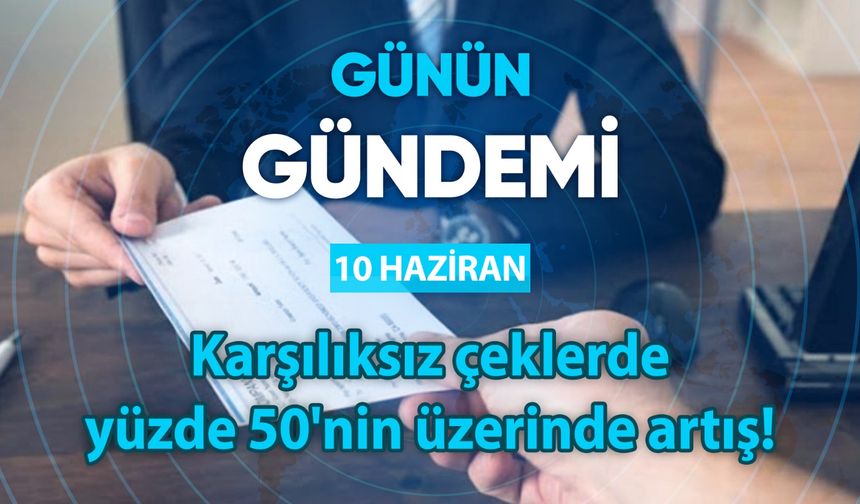 Günün Gündemi (10 Haziran 2025 Salı)