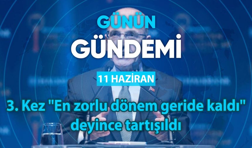 Günün Gündemi (11 Haziran 2025 Çarşamba)