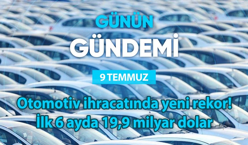Günün Gündemi (9 Temmuz 2025 Çarşamba)