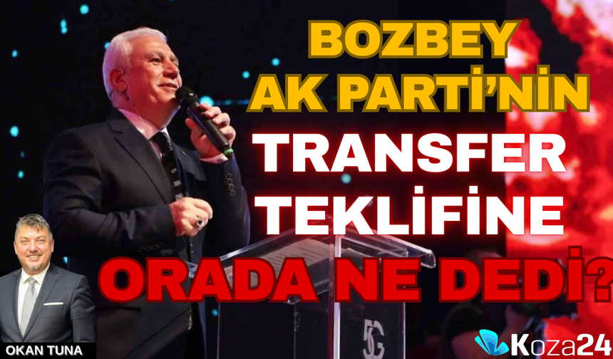 Bozbey AK Parti’nin transfer teklifine orada ne dedi?