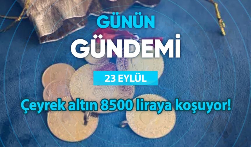 Günün Gündemi (23 Eylül 2025 Salı)