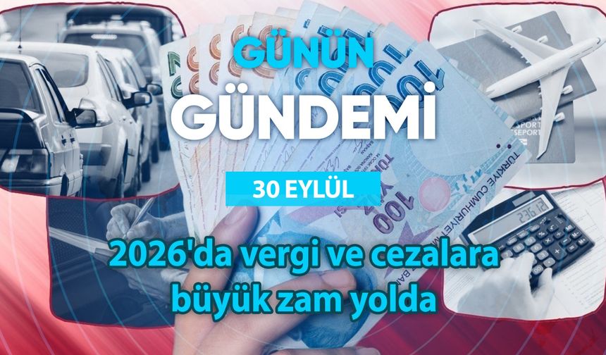 Günün Gündemi (30 Eylül 2025 Salı)