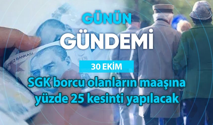 Günün Gündemi (30 Ekim 2025 Perşembe)