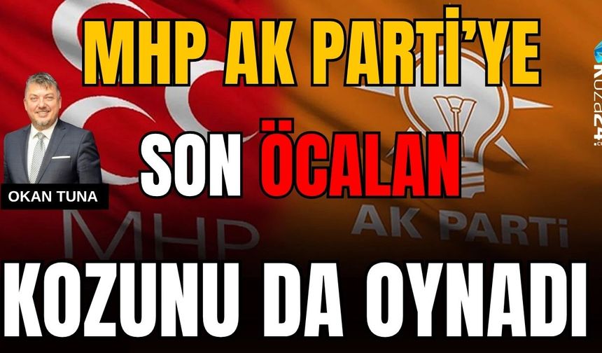 MHP AK PARTİ’YE SON ÖCALAN KOZUNU DA OYNADI