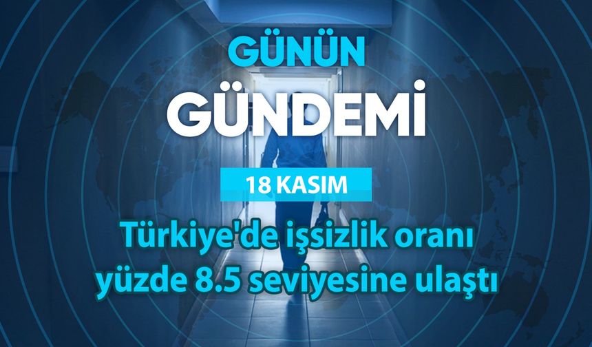 Günün Gündemi (18 Kasım 2025 Salı)