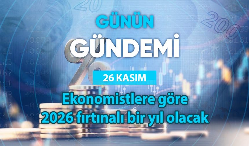 Günün Gündemi (26 Kasım 2025 Çarşamba)