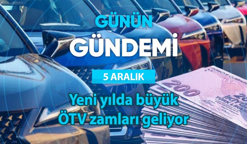 Günün Gündemi (5 Aralık 2025 Cuma)