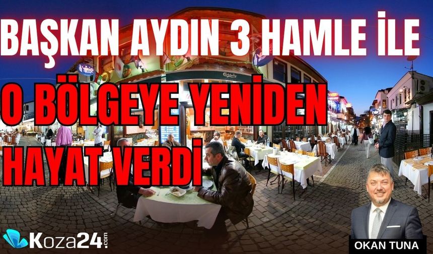Başkan Aydın 3 hamle ile o bölgeye yeniden hayat verdi