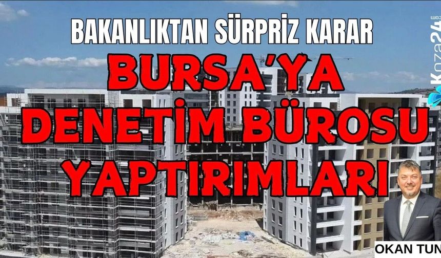 BURSA’YA DENETİM BÜROSU YAPTIRIMLARI