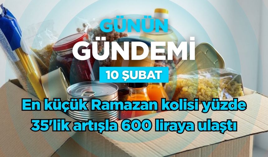 Günün Gündemi (10 Şubat 2026 Salı)