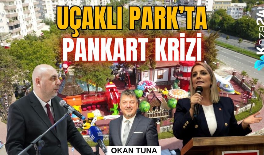 UÇAKLI PARK’TA PANKART KRİZİ