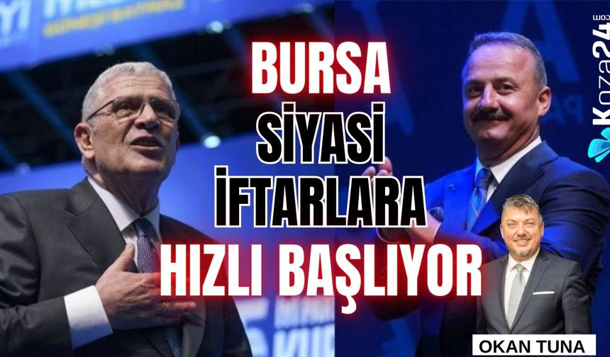 BURSA SİYASİ İFTARLARA HIZLI BAŞLIYOR