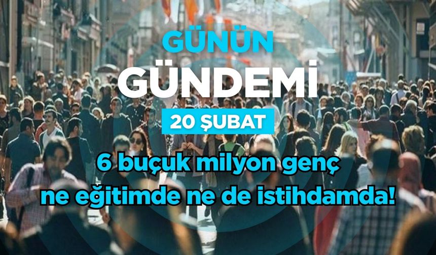 Günün Gündemi (20 Şubat 2026 Cuma)