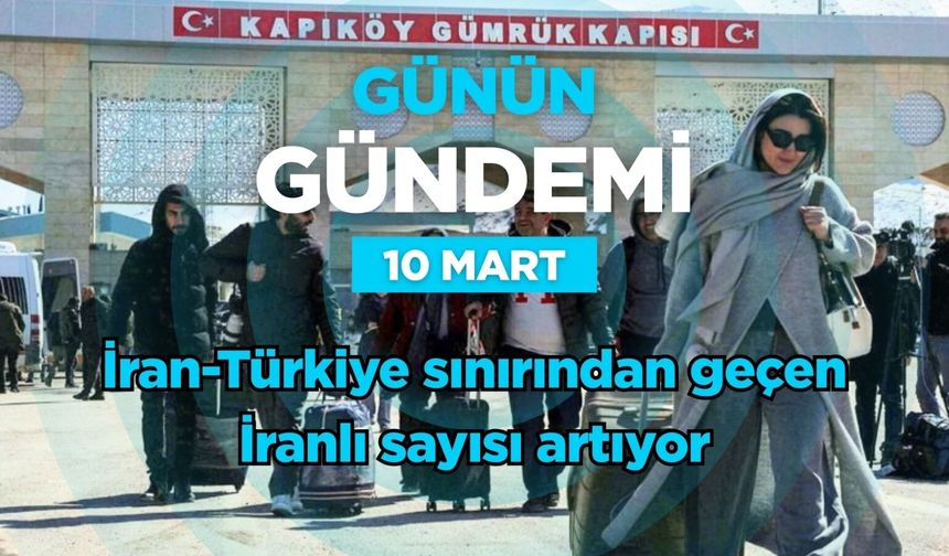 Günün Gündemi (10 Mart 2026 Salı)