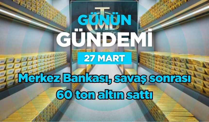 Günün Gündemi (27 Mart 2026 Cuma)