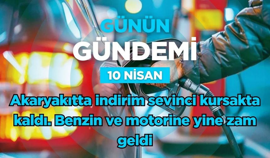 Günün Gündemi (10 Nisan 2026 Cuma)