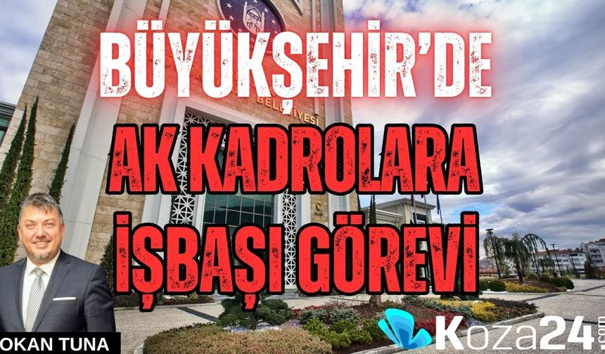 BÜYÜKŞEHİR’DE AK KADROLARA İŞBAŞI GÖREVİ