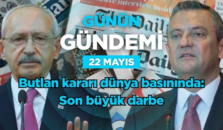 Günün Gündemi (22 Mayıs 2026 Cuma)