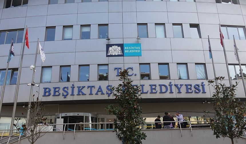 BEŞİKTAŞ BELEDİYESİ'NE SORUŞTURMA: 5 GÖZALTI!
