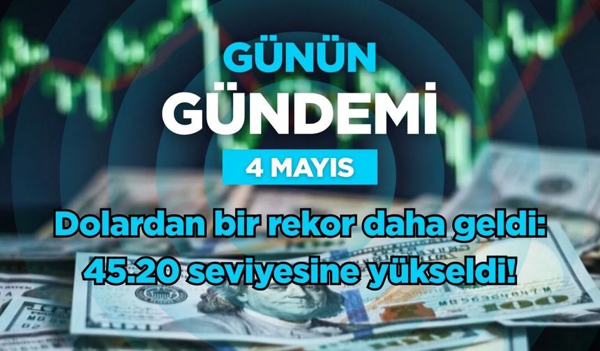 Günün Gündemi (4 Mayıs 2026 Pazartesi)