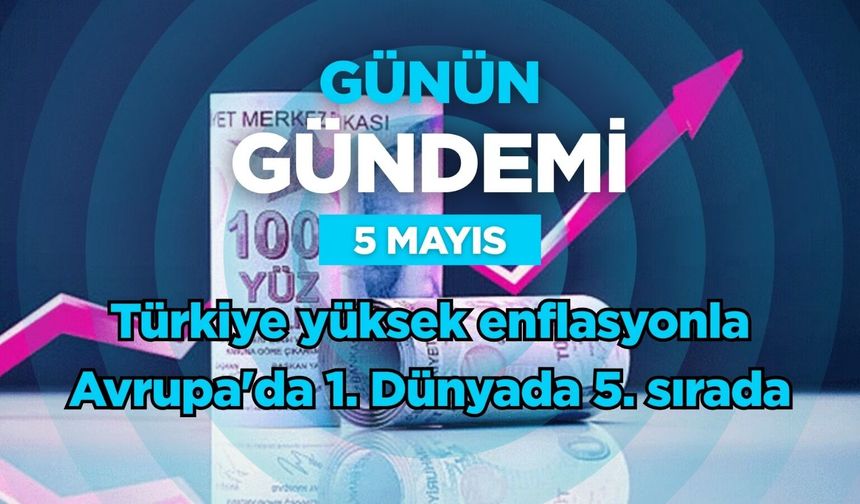 Günün Gündemi (5 Mayıs 2026 Salı)