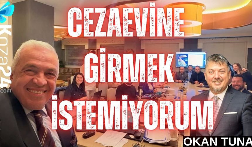 CEZAEVİNE GİRMEK İSTEMİYORUM