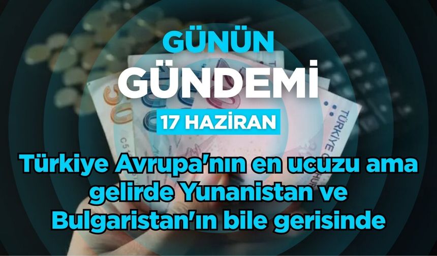 Günün Gündemi (17 Haziran 2026 Çarşamba)