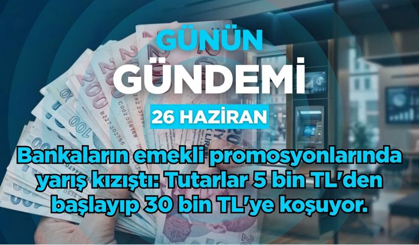 Günün Gündemi (26 Haziran 2026 Cuma)