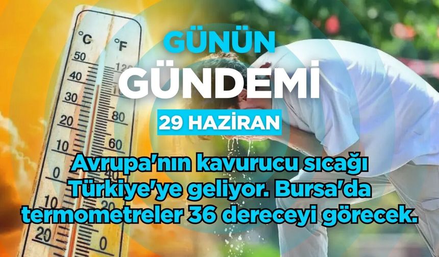 Günün Gündemi (29 Haziran 2026 Pazartesi)