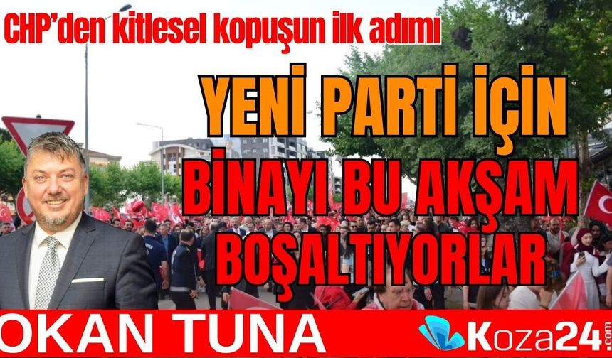 CHP’den kitlesel kopuşun ilk adımı YENİ PARTİ İÇİN BİNAYI BU AKŞAM BOŞALTIYORLAR