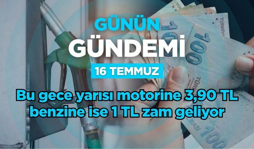 Günün Gündemi (16 Temmuz 2026 Perşembe)