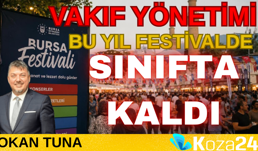 VAKIF YÖNETİMİ BU YIL FESTİVALDE SINIFTA KALDI
