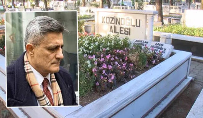 KAŞİF KOZİNOĞLU’NUN MEZARI AÇILIYOR