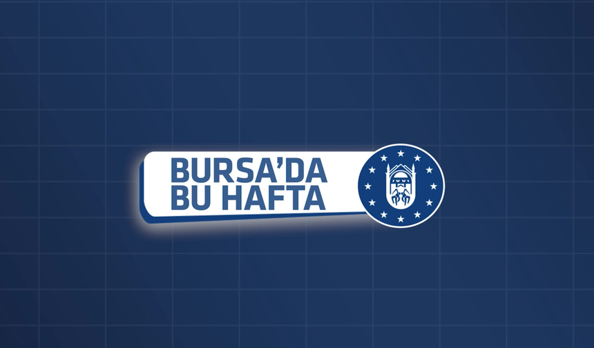 Bursa'da bir hafta (17 Nisan 2022)