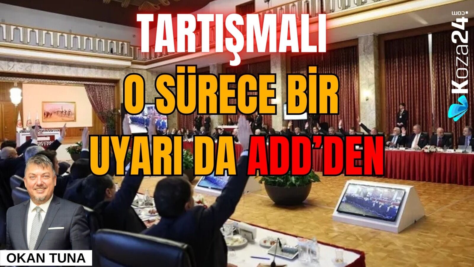 TARTIŞMALI O SÜRECE BİR  UYARI DA ADD’DEN