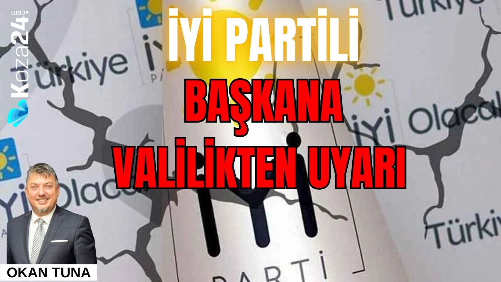 İYİ PARTİLİ BAŞKANA VALİLİKTEN UYARI