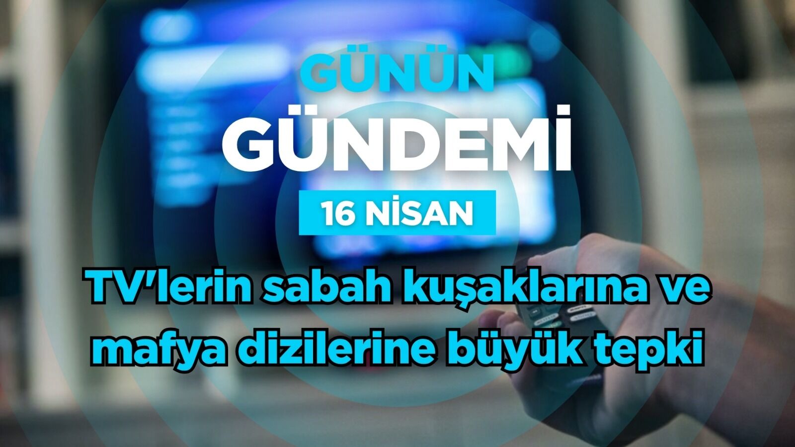 Günün Gündemi (16 Nisan 2026 Perşembe)